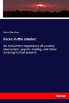 Faces in the smoke:
