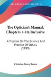 The Optician's Manual, Chapters 1-10, Inclusive