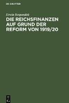 Die Reichsfinanzen auf Grund der Reform von 1919/20