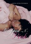 Wrapped-N-Pink