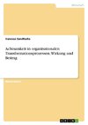 Achtsamkeit in organisationalen Transformationsprozessen. Wirkung und Beitrag