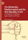 Pre-Modernity, Totalitarianism and the Non-Banality of Evil