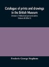 Catalogue Of Prints And Drawings In The British Museum