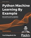 Python Machine Learning by Example, Third Edition