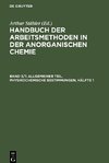 Handbuch der Arbeitsmethoden in der anorganischen Chemie, Band 3/1, Allgemeiner Teil. Physikochemische Bestimmungen, Hälfte 1