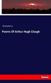Poems Of Arthur Hugh Clough