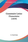 Grammaire Latine Elementaire (1859)