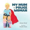 My Mum the Police Woman