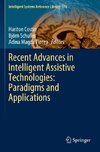 Recent Advances in Intelligent Assistive Technologies: Paradigms and Applications