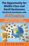 The Opportunity for Middle Class and Small Businesses:  Worldwide Distribution with Alibaba