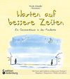Warten auf bessere Zeiten - Ein Geschenkbuch in der Pandemie mit Passagen aus 