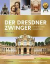 Der Dresdner Zwinger und seine Schätze