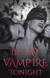 Be My Vampire Tonight