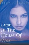 Love In The House Of War