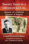 Twenty Years in a Siberian Gulag
