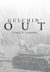 Gulchin' Out
