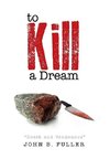 To Kill a Dream