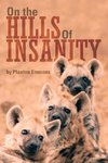 On the Hills of Insanity