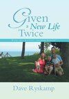 Given a New Life Twice