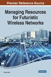 Managing Resources for Futuristic Wireless Networks
