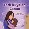 Sweet Dreams, My Love (Turkish Children's Book)