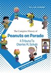 The Complete History of Peanuts on Parade - A Tribute to Charles M. Schulz