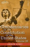 Commentaries on the Constitution of the United States Vol. III (in three volumes)