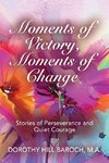 MOMENTS OF VICTORY, MOMENTS OF CHANGE