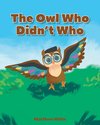 The Owl Who Didn't Who