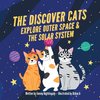 The Discover Cats Explore Outer Space & and Solar System