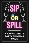 Sip or Spill - Bachelorette Party Game