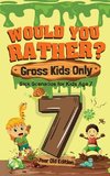 Would You Rather? Gross Kids Only - 7 Year Old Edition