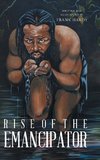 Rise of the Emancipator
