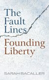 The Fault Lines Founding Liberty