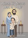 What if Jesus Had a Dog?