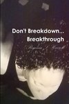 Don't Breakdown...Breakthrough