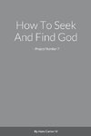 How To Seek And Find God - Project Number 7