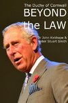 The Duchy of Cornwall. Beyond the Law