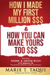 HOW I MADE MY FIRST MILLION $$$ and HOW YOU CAN MAKE YOURS TOO $$$