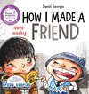 How I Made a Friend