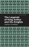 Legends of King Arthur and His Knights