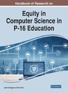 Handbook of Research on Equity in Computer Science in P-16 Education, 1 volume