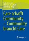 Care schafft Community - Community braucht Care