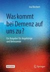 Was kommt bei Demenz auf uns zu?