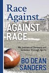 Race Against ... Against Race