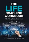 The Life Coaching  Workbook