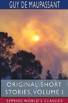 Original Short Stories, Volume I (Esprios Classics)