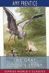 The Gray Goose's Story (Esprios Classics)