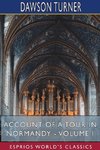 Account of a Tour in Normandy - Volume I (Esprios Classics)