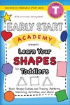 Early Start Academy, Learn Your Shapes for Toddlers: (Ages 3-4) Basic Shape Guides and Tracing, Patterns, Matching, Activities, and More! (Backpack Fr